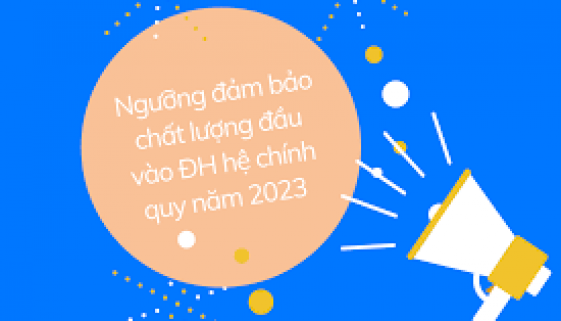 THÔNG BÁO - Về việc xác định ngưỡng đảm bảo chất lượng đầu vào đối với phương thức xét tuyển theo kết quả thi tốt nghiệp THPT năm 2023